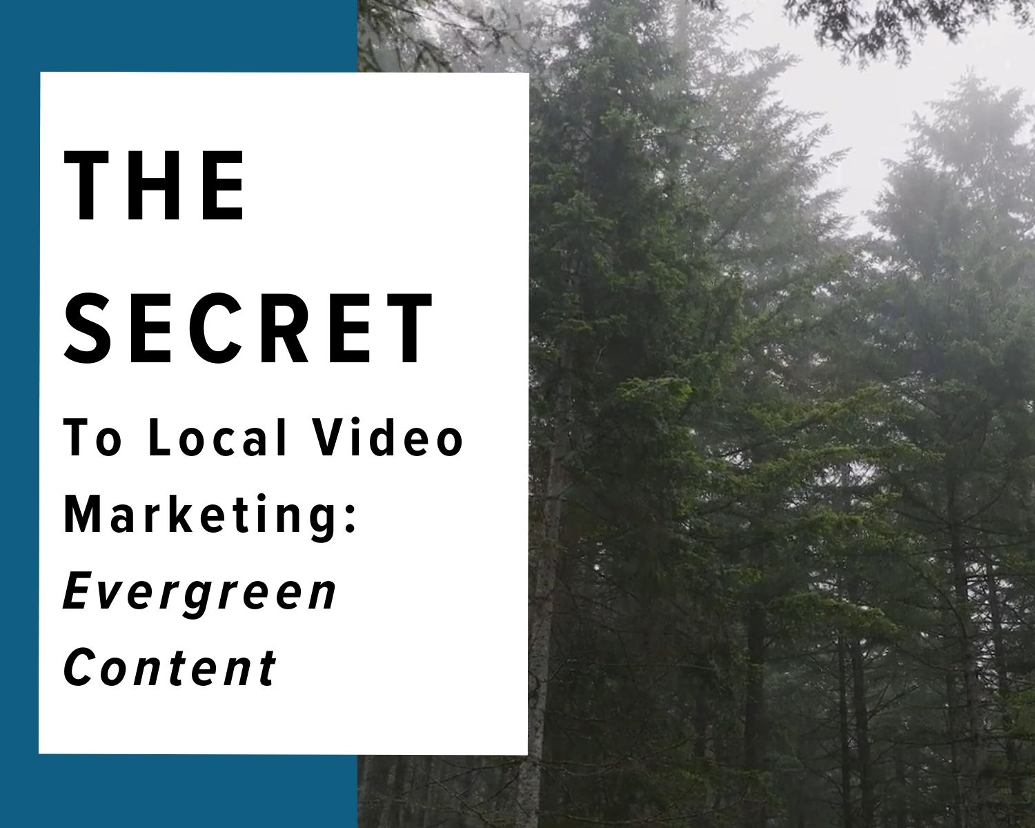 the secret to local video marketing: evergreen content